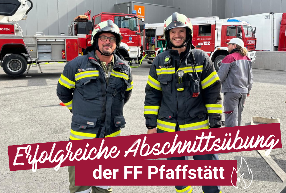 Erfolgreiche Abschnittsübung der Freiwilligen Feuerwehr Pfaffstätt